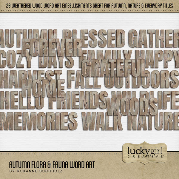 Fall is in the air and these autumn word art embellishments by Lucky Girl Creative will help you add those special title touches to your projects all season long. With a wood grain effect, the word art includes autumn, blessed, cozy, days, fall, family, forever, friends, gather, grateful, happy, harvest, hello, home, memories, nature, outdoors, walk, wildlife, and woods.