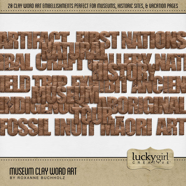 Beautifully designed by Lucky Girl Creative digital art, the Museum Clay Word Art digital scrapbook kit features realistic clay pieces. Perfect for documenting school field trips to the museum, vacations to historic sites, travel, genealogy, family history, hobbies, ethnic crafts, pottery, arts, and more! Word art embellishments include aboriginal, ancient, art, artifact, craft, exhibit, field trip, First Nations, fossil, gallery, history, indigenous, Inuit, Māori, and more.