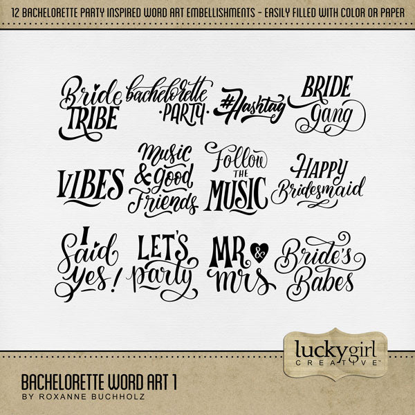 Girls just wanna have fun! Add festive word art by Lucky Girl Creative digital art to all your bachelorette party pages! Fill with your favorite color or paper to accent your photos perfectly. Word art embellishments include Bachelorette Party, Bride Gang, Bride Tribe, Bride's Babes, Follow the Music, Happy Bridesmaid, Hashtag, I Said Yes, Let's Party, Mr. & Mrs., Music & Good Friends, and Vibes!  This kit is included in the Bachelorette Watercolor Bundle.
