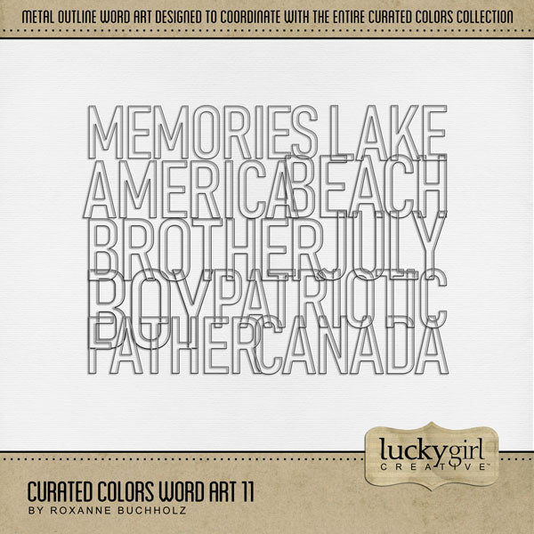 Collect the entire series of Curated Colors! Access your digital art in easy-to-use coordinated color palettes. Add these wire outline word art pieces by Lucky Girl Creative digital art to all your digital scrapbooking pages and mix-and-match them on various projects throughout the year! Word art includes America, Beach, Boy, Brother, Canada, Father, July, Lake, Memories, and Patriotic. This kit is included in the Curated Colors Blue Bundle.