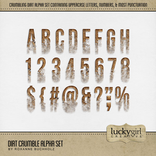 Add these realistic dirt alphabet letters, numbers, and punctuation by Lucky Girl Creative digital art to all your digital scrapbooking pages and mix-and-match them on various projects throughout the year! Great for camping, hiking, outdoors, nature, and sports, too! The Dirt Crumble Alpha Set consists of a full set of digital art uppercase alphabet letters A-Z, numbers 0-9, and most punctuation marks. This alpha set is available as individual embellishments only.