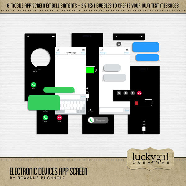 Create unique digital scrapbooking pages with these mobile app screens by Lucky Girl Creative digital art. With the text bubbles, you can recreate a text conversation or share a favorite memory or story. Screens include full battery, low battery, incoming phone call, text, instant message, and more! This kit is included in the Electronic Devices Bundle.