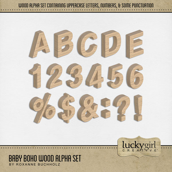 Capture the special moments of your baby through the toddler years with this versatile digital scrapbooking wood block alpha set by Lucky Girl Creative digital art. Create unique baby announcements, baby shower gifts, and even Baby's 1st Year albums. Great for everyday use, too! The Baby Boho Wood Alpha Set consists of a full set of digital art uppercase letters, numbers 0-9, and a few punctuation marks.