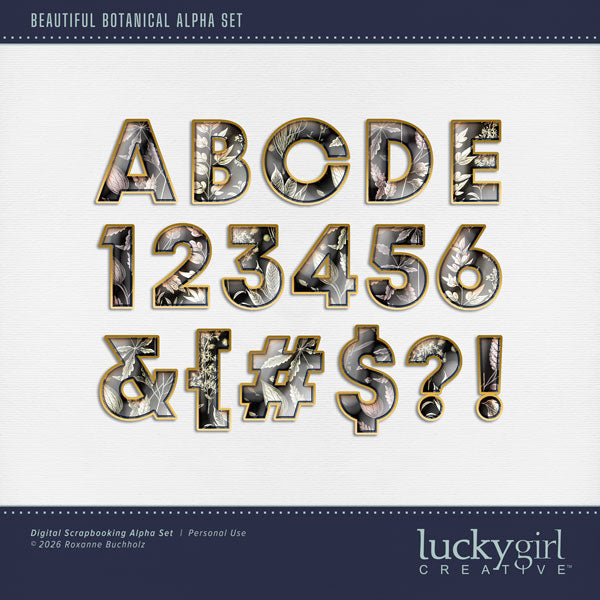 Create one-of-a-kind page titles with these beautiful floral alphabet letters, numbers, and punctuation by Lucky Girl Creative digital art for digital scrapbooking. Perfect for wedding as well as outdoor, nature, and flower pages! The Beautiful Botanical Alpha Set consists of a full set of digital art uppercase alphabet letters A-Z, numbers 0-9, and most punctuation marks. This alpha set is available as individual embellishments only. This kit is NOT included in any bundle.