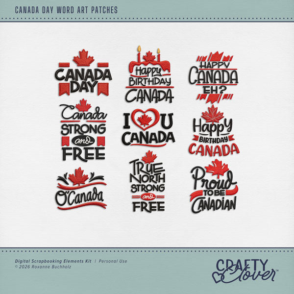 Capture the spirit of Canada Day with these patriotic embroidered word art patches by Crafty Clover™ digital art. This digital scrapbooking collection is perfect for preserving Canada Day celebrations, Canadian history, and travel to Canada. Word art embellishments include Canada Day, Happy Birthday Canada, Happy Canada, Eh?, Canada Strong and Free, I Love You, Canada, O'Canada, True North Strong and Free, and Proud to be Canadian. This kit is NOT included in any bundle.