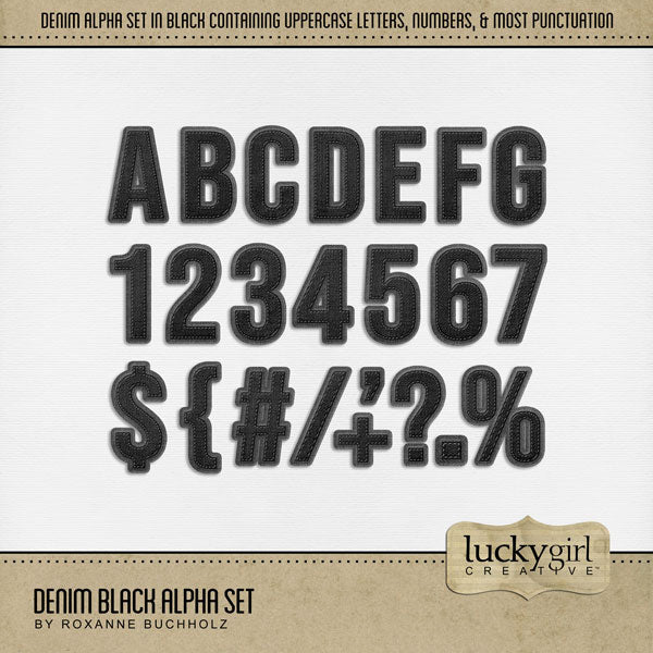 Denim is always the perfect accessory to your everyday digital scrapbooking pages! These digital scrapbooking alphabet letters, numbers, and punctuation by Lucky Girl Creative digital art are great for creating one-of-a-kind page titles for kids, teens, boys, men, work, western, sports, school fashion, and more. The Denim Black Alpha Set consists of a full set of digital art uppercase letters A-Z, numbers 0-9, and most punctuation. This alpha set is available as individual embellishments only.