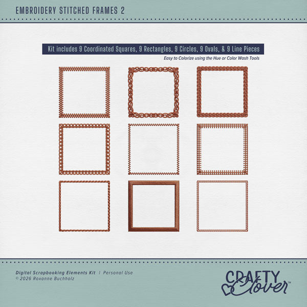Designed to coordinate with every Crafty Clover digital art kit, these embroidered and stitched frames will creatively accent your photo edges on your digital scrapbook pages. Each embroidered frame includes 5 styles - square, rectangle, circle, oval, and a straight section that can be pieced together to make a longer border. These frames are designed to be colorized to coordinate with your page by adjusting the Hue or using Color Wash tools. This kit is NOT included in any bundle.
