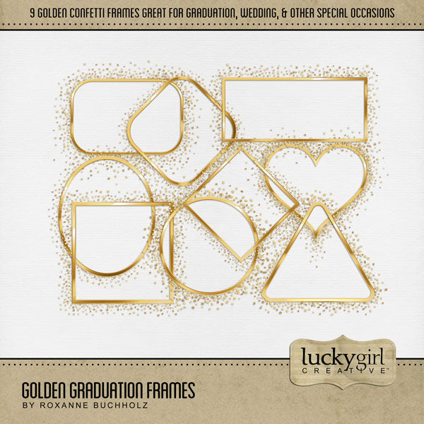 Celebrate your grad with these gold confetti frames by Lucky Girl Creative digital art for digital scrapbooking. Perfect for graduation announcements, graduation party invitations, and pages that honor their graduate's achievement. Can we used for high school, university, college, or grad school graduation ceremonies plus New Year's, wedding, birthday, anniversary, and other celebrations. This kit is included in the Golden Graduation Bundle.