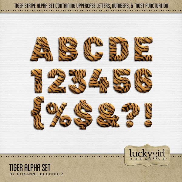 Explore nature and the outdoors with these realistic digital scrapbooking tiger-striped fur alphabet letters, numbers, and most punctuation. Great for vacations, zoo, sport's teams, and more. The Tiger Alpha Set consists of a full set of digital art uppercase letters A-Z, numbers 0-9, and most punctuation. This alpha set is available as individual embellishments only.