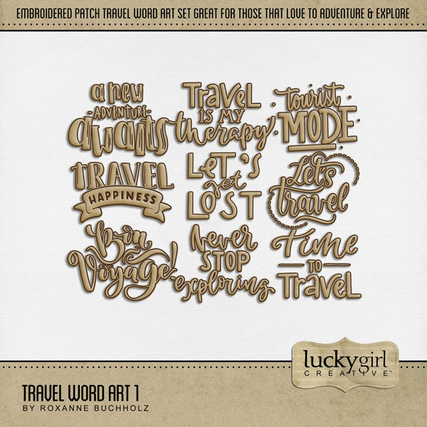Quickly and easily add a playful page title to all your travel pages with these embroidered patches by Lucky Girl Creative digital art for digital scrapbooking with fun vacation quotes. Word art includes A New Adventure Awaits, Travel is My Therapy, Tourist Mode, Travel, Happiness, Let's Get Lost, Let's Travel, Bon Voyage, Never Stop Exploring, and Time to Travel. This kit is included in the Travel Word Art Bundle.