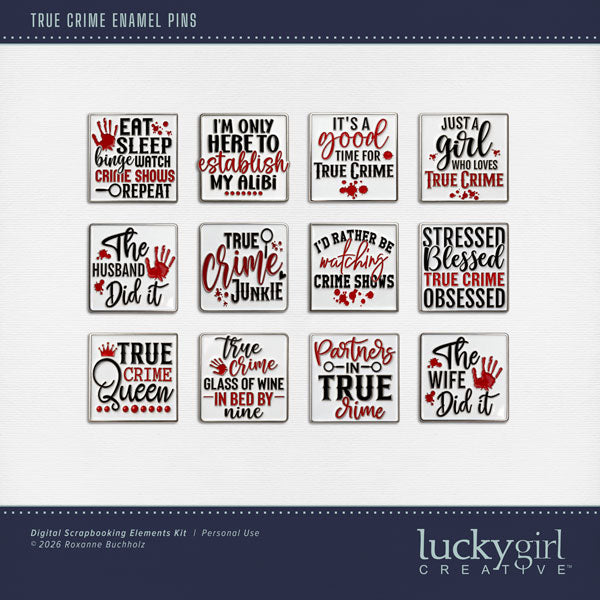 Whether you're fascinated by unsolved mysteries, love to binge watch true crime tv shows, or the storytelling behind infamous cases, this word art embellishment set by Lucky Girl Creative digital art is designed to add an intriguing, mysterious edge to your digital scrapbooking pages. Great for Halloween pages, too! Enamel pin word art includes East, Sleep, Binge Watch Crime Shows, Repeat, I'm Only Here to Establish My Alibi, It's a Good Time for True Crime, Just a Girl Who Loves True Crime, The Husband Did