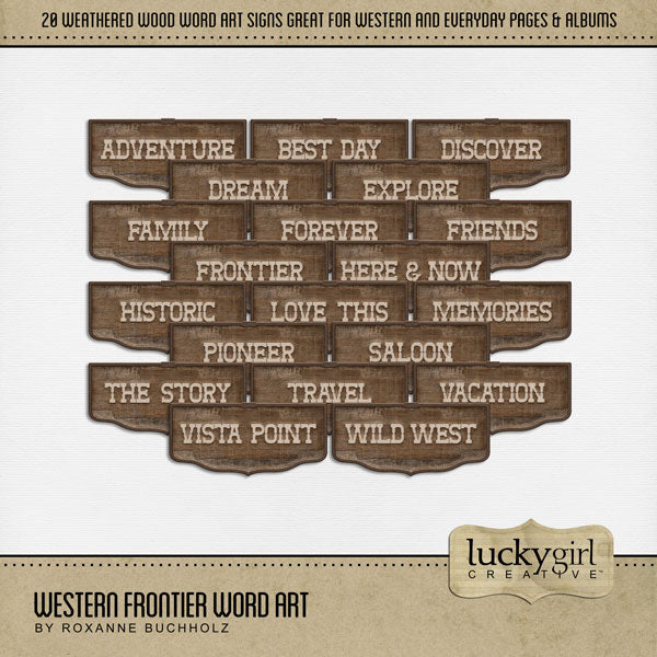 Add a touch of Wild West authenticity to your digital scrapbooking pages with these word art embellishments by Lucky Girl Creative digital art. Great for travels to the Southwest (Arizona, Colorado, Utah, Nevada, New Mexico), cowboy and cowgirl dances and hoedowns, rodeo and ranch events, ghost towns, vacations to the desert, Mexico, and so much more! Word art includes Adventure, Best Day, Discover, Dream, Explore, Family, Forever, Friends, Frontier, Here and Now, Historic, Love This, Memories, Pioneer, Sal