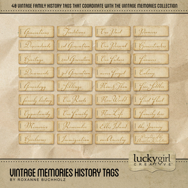 The Vintage Memories History Tags Digital Scrapbook Kit is the perfect way to document and accent your vintage family history and genealogy projects. For additional digital art tags look to Vintage Memories Family Tags and the complete Vintage Memories collection for all coordinating kits.